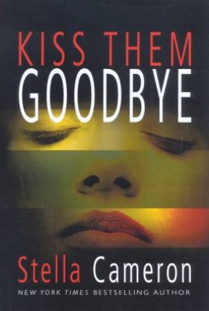 Kiss Them Goodbye by Stella Cameron