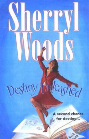 Destiny Unleashed by Sherryl Woods