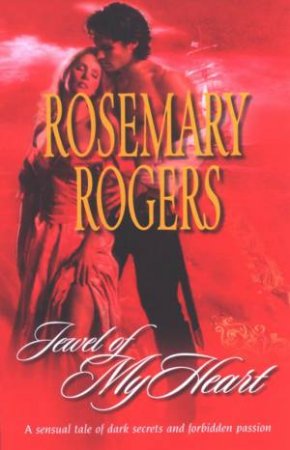 Jewel Of My Heart by Rosemary Rogers