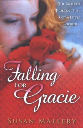 Falling For Gracie by Susan Mallery