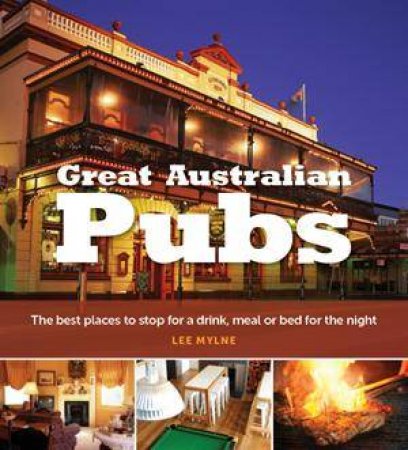 Great Australian Pubs by Lee Mylne