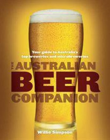 The Australian Beer Companion by Willie Simpson