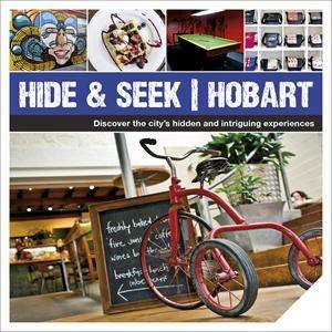 Hide and Seek Hobart by Dale Campisi & Michael Brady