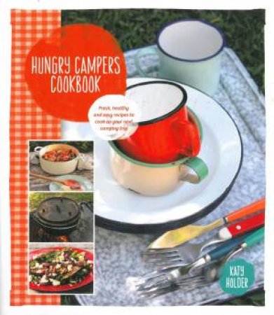 Hungry Campers Cookbook by Katy Holder