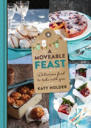 A Moveable Feast by Katy Holder