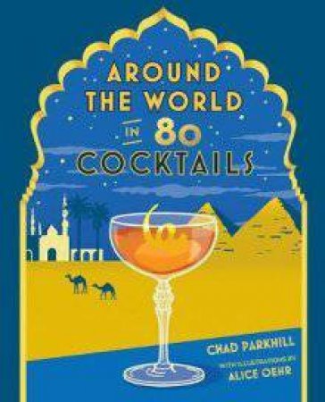 Around The World In 80 Cocktails by Chad Parkhill