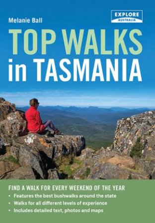 Top Walks In Tasmania by Melanie Ball