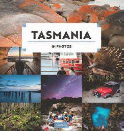 Tasmania In Photos by Cameron Blake