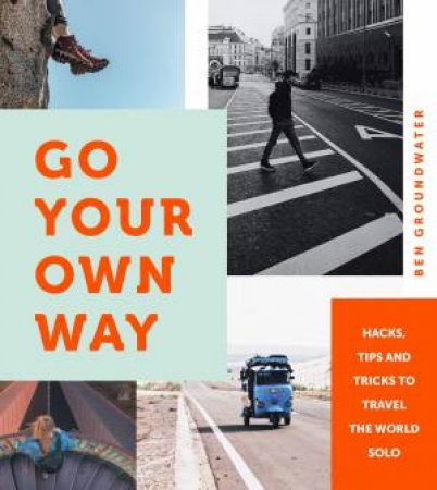 Go Your Own Way by Ben Groundwater
