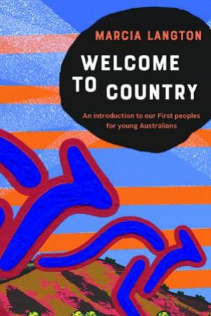 Marcia Langton: Welcome To Country Schools Edition by Marcia Langton