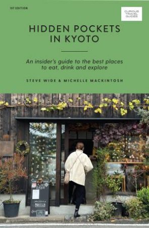 Hidden Pockets in Kyoto by Steve Wide & Michelle Mackintosh