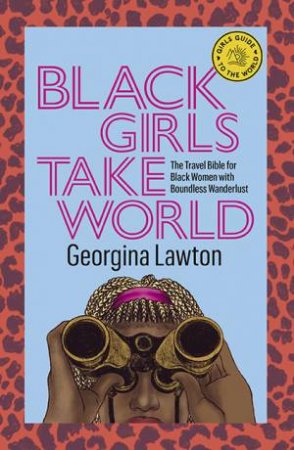 Black Girls Take World by Georgina Lawton
