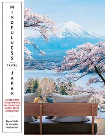 Mindfulness Travel Japan by Steve Wide & Michelle Mackintosh