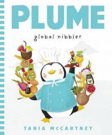 Plume: Global Nibbler by Tania McCartney