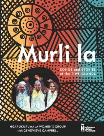 Murli La – Songs And Stories Of The Tiwi Islands by & Genevieve Campbell