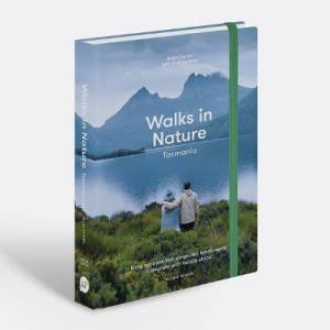 Walks In Nature: Tasmania 2nd Ed by Anna Carlile & Andrew Bain