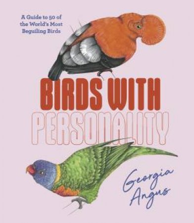 Birds With Personality by Georgia Angus