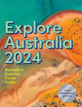Explore Australia 2024 by Various