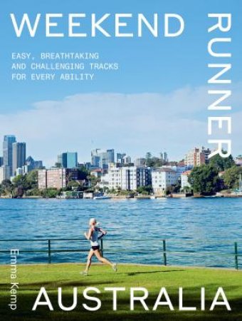 Weekend Runner Australia by Emma Kemp