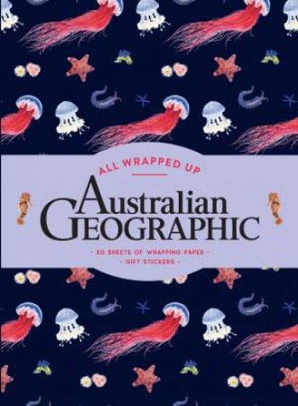 All Wrapped Up: Australian Geographic by Unknown