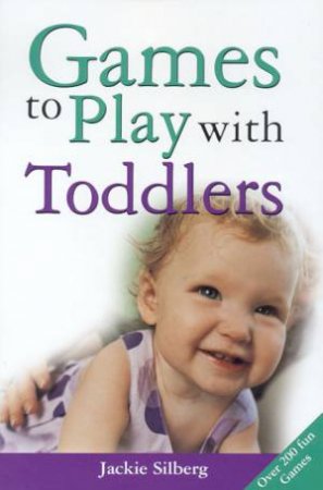 Games To Play With Toddlers by Jackie Silberg