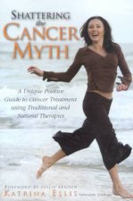 Shattering The Cancer Myth