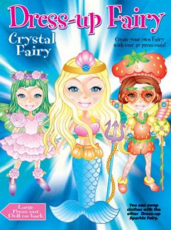 Fairy Dress Up Dolls: Crystal Fairy by Unknown