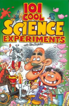 101 Cool Science Experiments by Glen Singleton