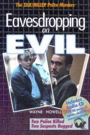 Eavesdropping On Evil by Wayne Howell