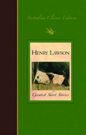 Australian Classics Henry Lawson by Various
