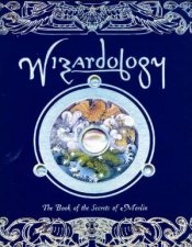 Wizardology The Book Of The Secrets Of Merlin