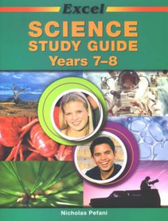 Excel Science Study Guide - Years 7-8 by Nicholas Pefani