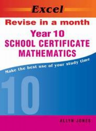 Excel Revise In A Month Year 10 School Certificate Maths by Allyn Jones