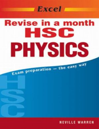 Excel HSC Revise In A Month: Physics by Neville Warren