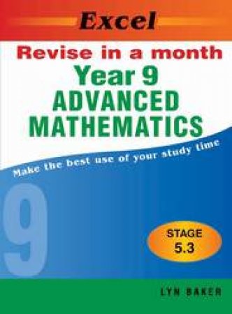 Excel Revise in a Month: Advanced Maths Yr9 by Lyn Baker