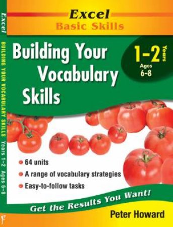 Excel Basic Skills: Building Your Vocabulary Skills Years 1-2 by Peter Howard