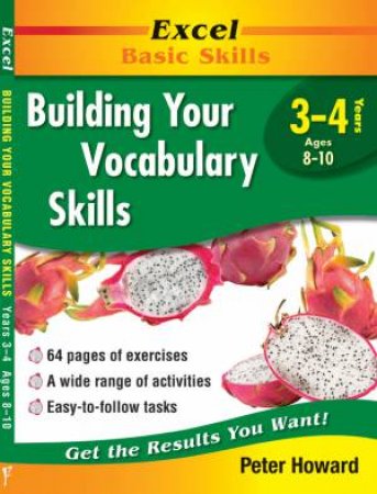 Excel Basic Skills: Building Your Vocabulary Skills Years 3-4 by Peter Howard