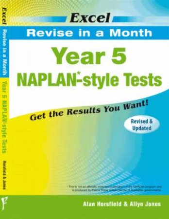 Excel Revise in a Month - Year 5 NAPLAN*- Style Tests by Allyn Jones & Alan Horsfield