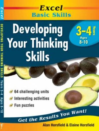 Excel Basic Skills: Developing Your Thinking Skills - Years 3-4 by Alan & Elaine Horsfield