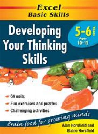 Excel: Developing Your Thinking Skills Years 5-6 by Alan & Elaine Horsfield