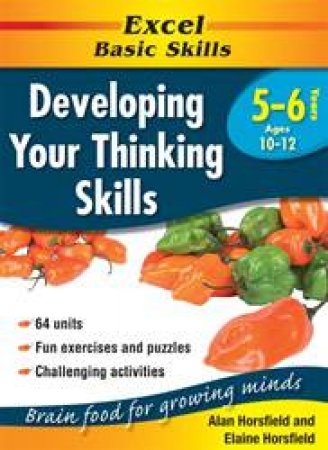 Excel: Developing Your Thinking Skills Years 5-6 by Alan & Elaine Horsfield