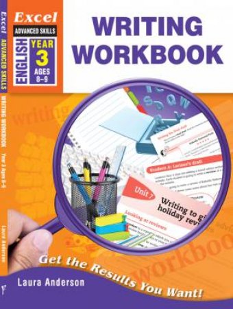 Excel Advanced Skills - Writing Workbook Year 3 by Laura Anderson