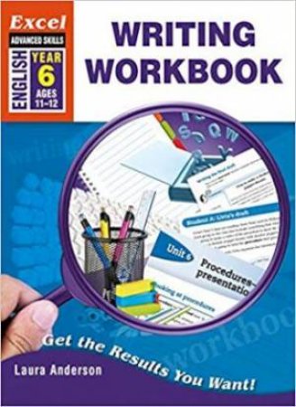 Excel Advanced Skills: Writing Workbook Year 6 by Laura Anderson