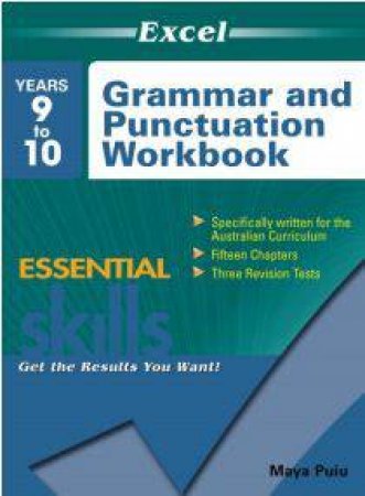 Excel Essential Skills Grammar and Punctuation Workbook Years 9–10 by Maya Puiu