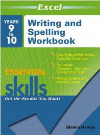 Excel Essential Skills: Writing and Spelling Workbook Years 9–10 by Bianca Hewes