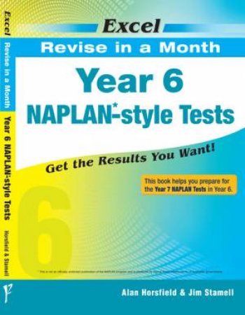 Excel Revise in a Month - Year 6 NAPLAN*- Style Tests by Lyn Baker & Alan Horsfield