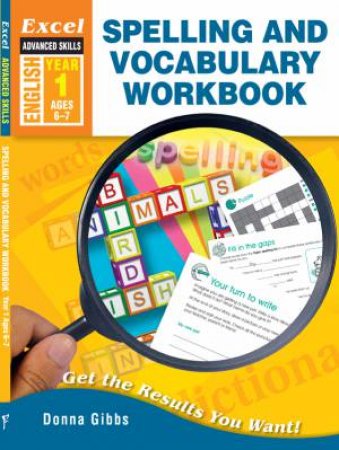Excel Advanced Skills - Spelling and Vocabulary Workbook Year 1 by Donna Gibbs