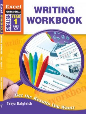 Excel Advanced Skills - Writing Workbook Year 1 by Tanya Dalgleish