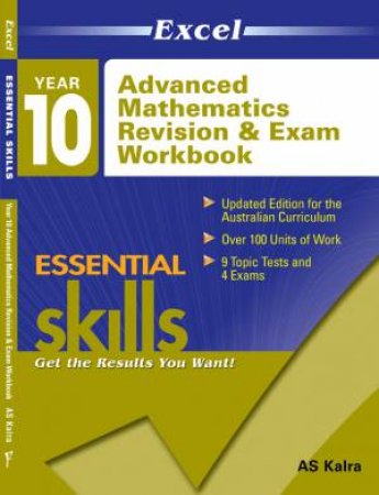 Excel Essential Skills: Advanced Mathematics Revision & Exam Workbook Year 10 by AS Kalra 