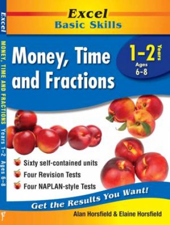 Excel Basic Skills: Money, Time and Fractions Years 1–2 by Alan Horsfield & Elaine Horsfield